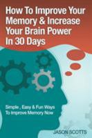 Memory Improvement: Techniques, Tricks & Exercises How to Train and Develop Your Brain in 30 Days 162884728X Book Cover