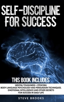 Self-discipline for Success: This book includes: Mental Toughness + Stoicism Body Language Psychology and Persuasion Techniques. Emotional Intelligence and other secrets for Success in daily life. B08HGNS1CJ Book Cover