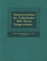 Oesterreichische Volkslieder Mit Ihren Singeweisen... 1249951542 Book Cover