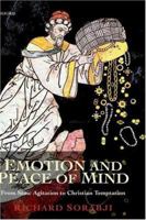 Emotion and Peace of Mind: From Stoic Agitation to Christian Temptation (The Gifford Lectures) B00CZBAWQE Book Cover