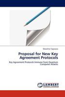 Proposal for New Key Agreement Protocols: Key Agreement Protocols Immune from Quantum Computer Attacks 3845403780 Book Cover