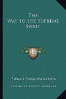 The Way to the Supreme Spirit 1425340385 Book Cover