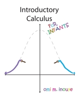 Introductory Calculus For Infants 0987823914 Book Cover