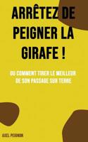 Arrêtez de Peigner La Girafe ! (French Edition) 232217002X Book Cover