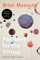 Parables for the Virtual: Movement, Affect, Sensation 1478014679 Book Cover