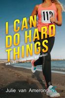 I Can Do Hard Things: How Small Steps Equal Big Impact 1682617505 Book Cover