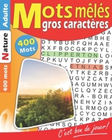 Mots mêles gros caractères adulte nature: Découvrez votre nouvelle occupation créative pour votre entrainement cérébral avec des mots mêlés - Thème de B08NR9R1PM Book Cover