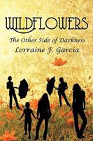 Wildflowers: The Other Side Of Darkness 1440151806 Book Cover