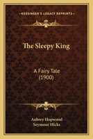 The sleepy king: a fairy tale 0548814864 Book Cover