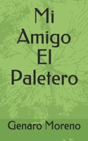 Mi Amigo El Paletero (Spanish Edition) B087L4THB7 Book Cover