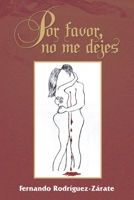 Por favor, no me dejes: De amor, odio y muerte (Spanish Edition) B08JDTNFQV Book Cover