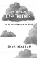 How to Overcome Dark Thoughts 1945121262 Book Cover