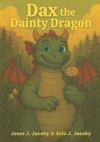 Dax the Dainty Dragon 196866016X Book Cover