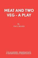 Meat and Two Veg - A Play 0573121656 Book Cover