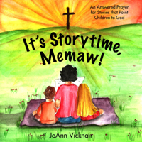 It's Storytime, Memaw! An Answered Prayer for Stories that Point Children to God 1952025192 Book Cover