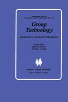 Group Technology: Applications To Production Management 9401087024 Book Cover