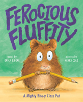 Ferocious Fluffity: A Mighty Bite-y Class Pet 1419721828 Book Cover
