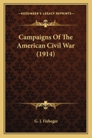Campaigns of the American Civil War 1018845151 Book Cover