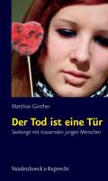 Der Tod Ist Eine Tur: Seelsorge Mit Trauernden Jungen Menschen 352562008X Book Cover