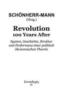 Revolution 100 Years After: System, Geschichte, Struktur und Performanz einer politisch ökonomischen Theorie 3746074789 Book Cover