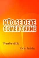 NON DOVRESTI MANGIARE CARNE: IL MOTIVO È CHIMICO B08T81LPQM Book Cover