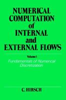 Numerical Computation of Internal and External Flows, Fundamentals of Numerical Discretization (Wiley Series in Numerical Methods in Engineering) 0471923850 Book Cover