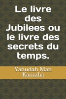 Le livre des Jubilees ou le livre des secrets du temps. 1718129661 Book Cover