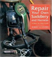 Repair Your Own Saddlery and Harness 0851315976 Book Cover