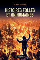 Histoires folles et (in)humaines: Recueil de nouvelles (French Edition) 2379661375 Book Cover