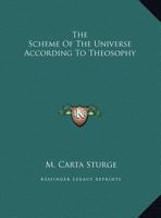 The Scheme Of The Universe According To Theosophy 1425460755 Book Cover