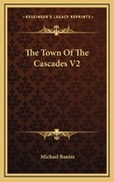 The Town Of The Cascades V2 0548294607 Book Cover