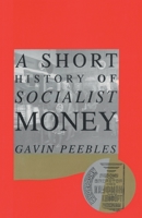 A Short History of Socialist Money 1863730710 Book Cover