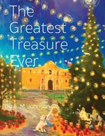 The Greatest Treasure Ever 1733961542 Book Cover
