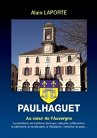 Paulhaguet: Au coeur de l'Auvergne (French Edition) 2322518484 Book Cover