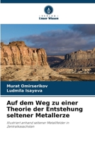 Auf dem Weg zu einer Theorie der Entstehung seltener Metallerze (German Edition) 6209708145 Book Cover