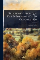 Relation Historique Des à vÃ(c)nements Du 30 Octobre 1836 (French Edition) 1024927091 Book Cover