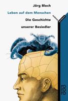 Leben auf dem Menschen: Die Geschichte unserer Besiedler 3499608804 Book Cover