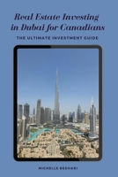 Real Estate Investing in Dubai for Canadians: The Ultimate Investment Guide B0DZV9TFTT Book Cover