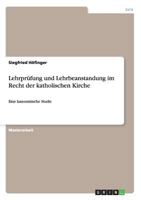 Lehrpr�fung und Lehrbeanstandung im Recht der katholischen Kirche: Eine kanonistische Studie 3863414373 Book Cover