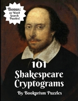 101 Shakespeare Cryptograms: Bonus: 20 Word Search Puzzles! 1708498567 Book Cover