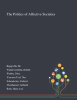 The Politics of Affective Societies 1013293886 Book Cover