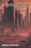 Zombie World: Life in a zombie world B0CKXSGC16 Book Cover