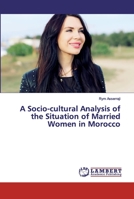 A Socio-cultural Analysis of the Situation of Married Women in Morocco 620008324X Book Cover