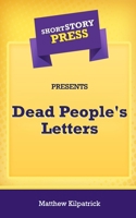 Short Story Press Presents Dead People's Letters 164891084X Book Cover