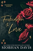 Forbidden to Love: Alternate Cover (Mazzone Mafia) B0CJBLL952 Book Cover