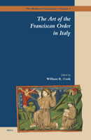 The Art of the Franciscan Order in Italy 9004131671 Book Cover