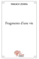 Fragments d'une vie (French Edition) 2332497196 Book Cover