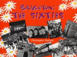 Brighton in the Sixties 1857703049 Book Cover