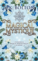 Magical Mystique (Stonewick Magical Midlife Witch Academy) B0GSGLCMQD Book Cover