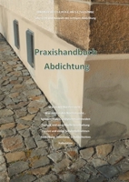 Praxishandbuch Abdichtung: Ratgeber (German Edition) 3750461392 Book Cover